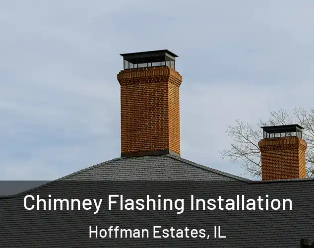  Chimney Flashing Installation Hoffman Estates, IL