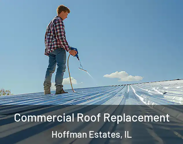  Commercial Roof Replacement Hoffman Estates, IL