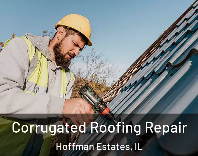  Corrugated Roofing Repair Hoffman Estates, IL