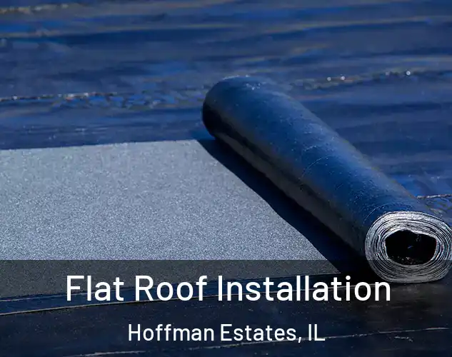  Flat Roof Installation Hoffman Estates, IL