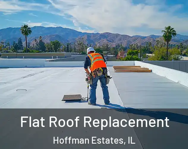  Flat Roof Replacement Hoffman Estates, IL