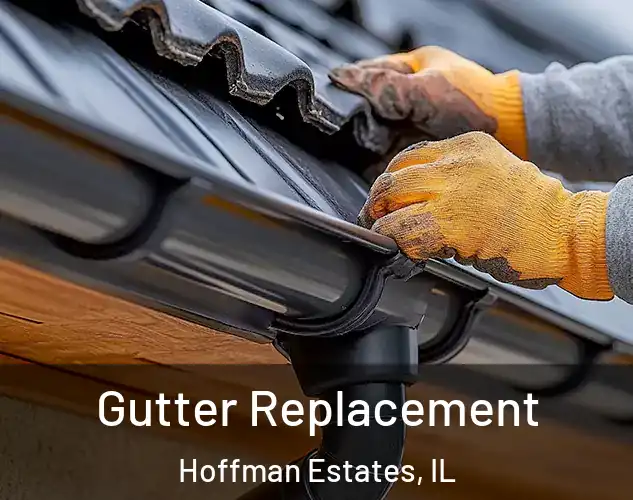  Gutter Replacement Hoffman Estates, IL