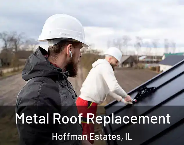  Metal Roof Replacement Hoffman Estates, IL