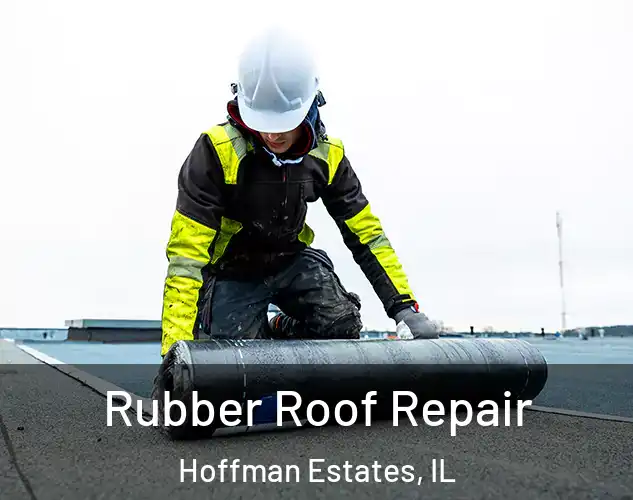  Rubber Roof Repair Hoffman Estates, IL