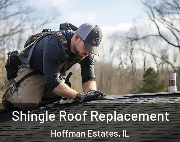  Shingle Roof Replacement Hoffman Estates, IL