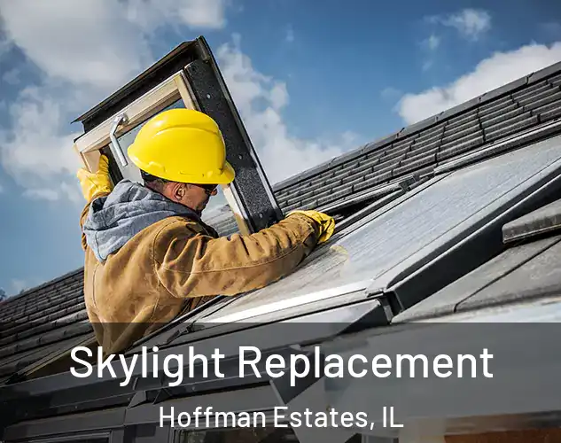  Skylight Replacement Hoffman Estates, IL