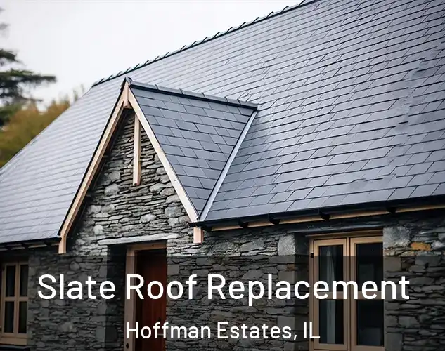  Slate Roof Replacement Hoffman Estates, IL