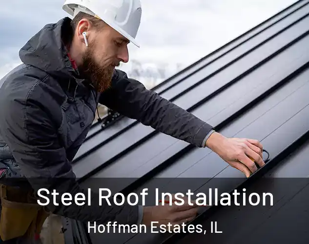  Steel Roof Installation Hoffman Estates, IL