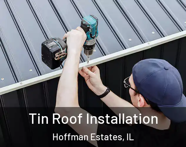  Tin Roof Installation Hoffman Estates, IL